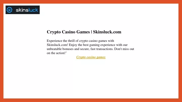 crypto casino games skinsluck com experience