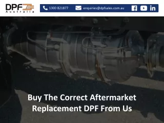 Buy The Correct Aftermarket Replacement DPF From Us
