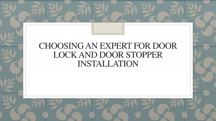 choosing an expert for door lock and door stopper