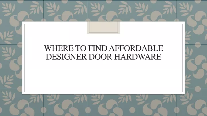 where to find affordable designer door hardware