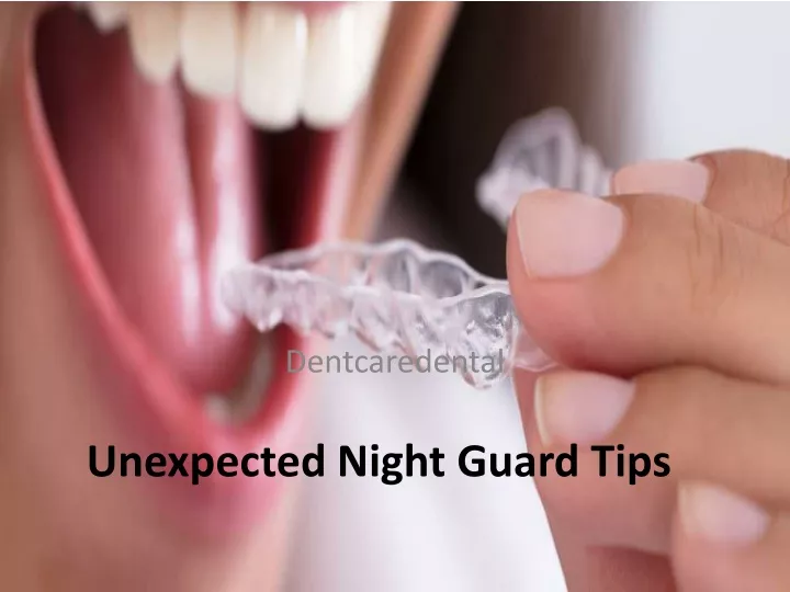 unexpected night guard tips