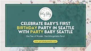Celebrate Baby's First Birthday Party in Seattle With Party Baby Seattle