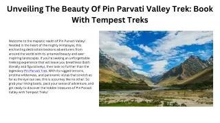 Unveiling The Beauty Of Pin Parvati Valley Trek Book With Tempest Treks