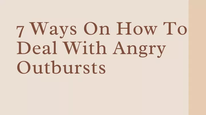 7 ways on how to deal with angry outbursts