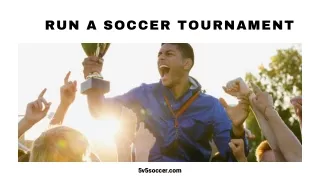 Join The Run A Soccer Tournament