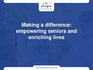 Making a difference: empowering seniors and enriching lives