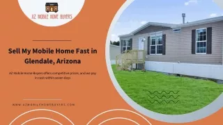 Need to Sell Your Mobile Home? We Buy Fast in Glendale - AZ Mobile Home Buyers
