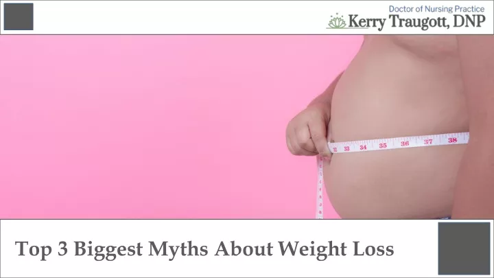 top 3 biggest myths about weight loss
