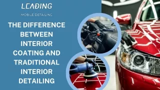The Difference Between Interior Coating and Traditional Interior Detailing