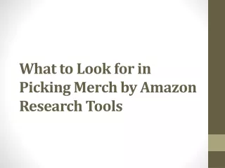 what to look for in picking merch by amazon research tools
