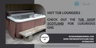 Hot Tub Loungers: Check Out the Tub Shop Scotland for Luxurious One