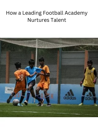 How a Leading Football Academy Nurtures Talent
