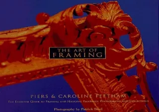 Download The Art of Framing: The Essential Guide to Framing and Hanging Painting