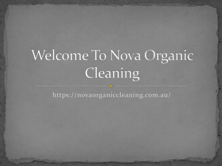 welcome to nova organic cleaning