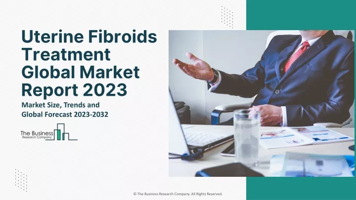 uterine fibroids treatment global market report
