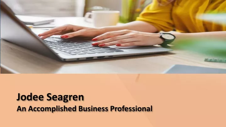 jodee seagren an accomplished business professional