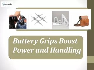 Battery Grips Boost Power and Handling