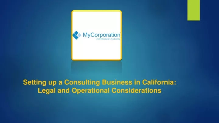 setting up a consulting business in california legal and operational considerations