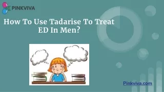 How To Use Tadarise To Treat ED In Men_