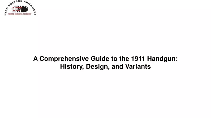 a comprehensive guide to the 1911 handgun history