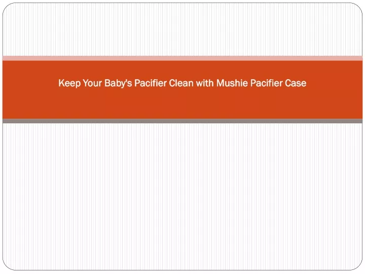 keep your baby s pacifier clean with mushie pacifier case