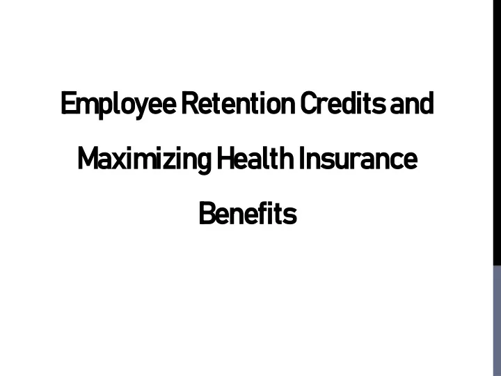employee retention credits and maximizing health