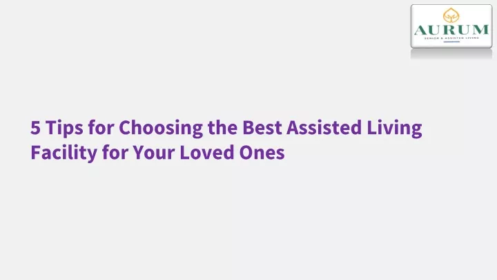 5 tips for choosing the best assisted living