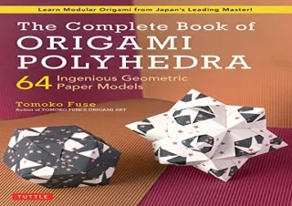 Download The Complete Book of Origami Polyhedra: 64 Ingenious Geometric Paper Mo