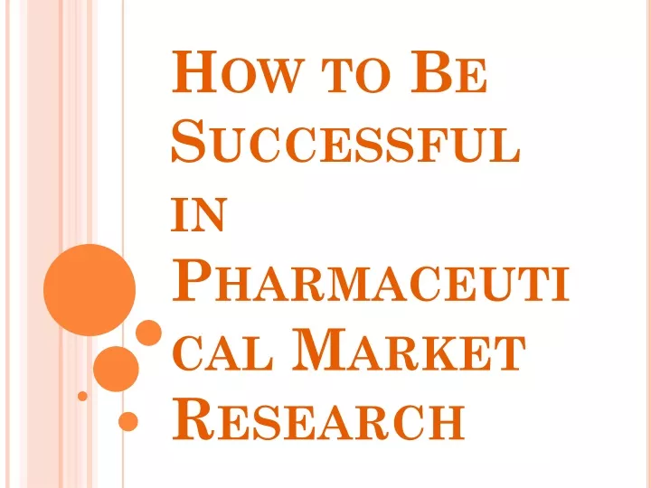 how to be successful in pharmaceutical market research