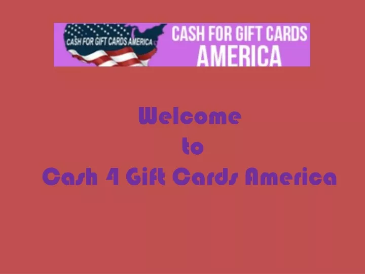 welcome to cash 4 gift cards america