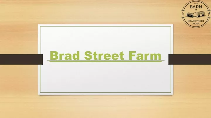 brad street farm