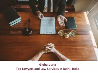 Global Jurix  Top Lawyers and Law Firm in Delhi, India