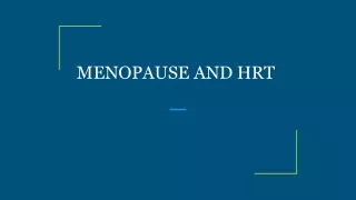 MENOPAUSE AND HRT