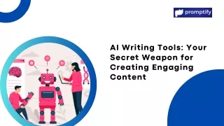 AI Writing Tools Your Secret Weapon for Creating Engaging Content