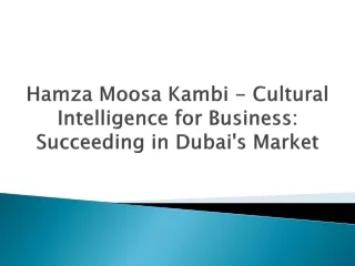 Hamza Moosa Kambi - Cultural Intelligence for Business Succeeding in Dubai's Market