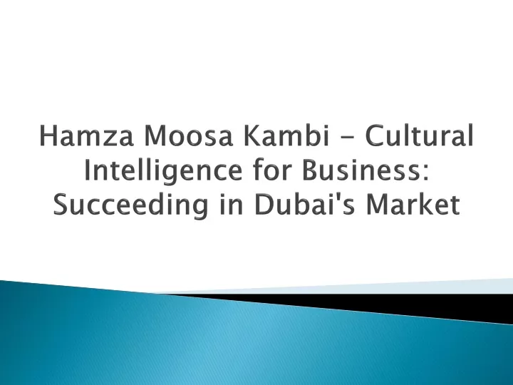 hamza moosa kambi cultural intelligence for business succeeding in dubai s market