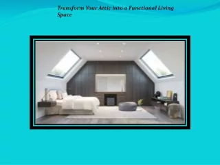 Transform Your Attic into a Functional Living Space