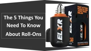 The 5 Things You Need To Know About Roll-Ons