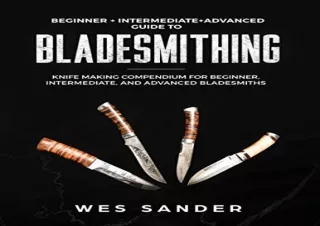 Download (PDF) Bladesmithing: Beginner   Intermediate   Advanced Guide to Blades
