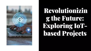 revolutionizing-the-future-exploring-iot-based-projects