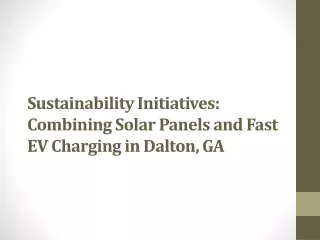 Sustainability Initiatives Combining Solar Panels and Fast EV Charging in Dalton, GA