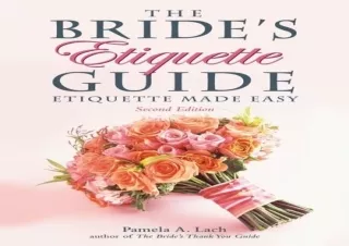 Kindle (online PDF) The Bride's Etiquette Guide: Etiquette Made Easy