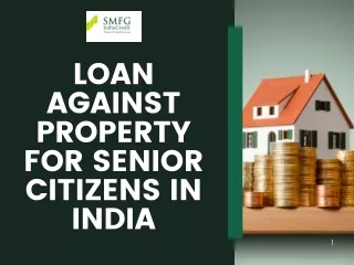 Loan against property for senior citizens in India