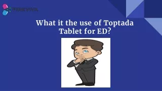 What it the use of Toptada Tablet for ED_