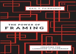 Download PDF The Power of Framing: Creating the Language of Leadership