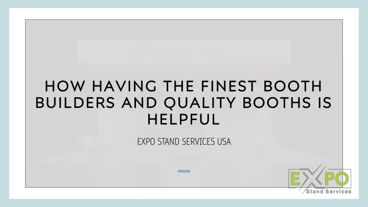 how having the finest booth builders and quality booths is helpful