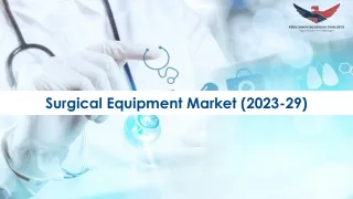 Surgical Equipment Market Size, Share, Growth Analysis 2023