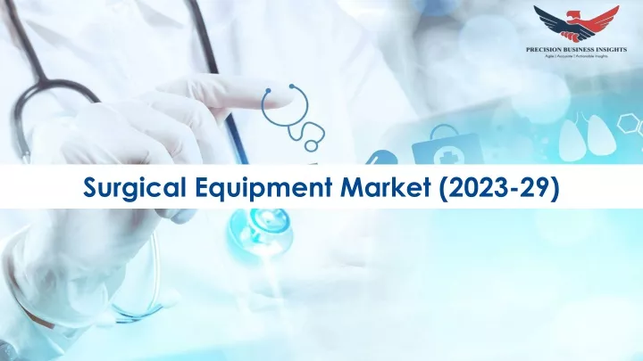 surgical equipment market 2023 29