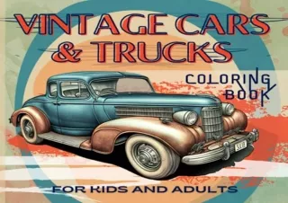 Download PDF Vintage Cars and Trucks Coloring Book for Adults and Children of al