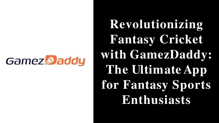 revolutionizing fantasy cricket with gamezdaddy